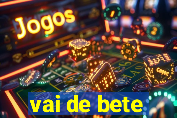 vai de bete